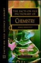 The Facts on File Dictionary of Chemistry - John Daintith, Facts on File Inc.