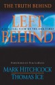 The Truth Behind Left Behind: A Biblical View of the End Times - Mark Hitchcock, Thomas Ice, Tim LaHaye