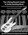 The 4 String Bassist's Guide to Understanding Music: A Guide to Understanding Scales, Chords, Arpeggios, and More. - Kevin Delaney