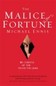 The Malice of Fortune - Michael Ennis