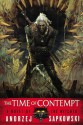 The Time of Contempt - Andrzej Sapkowski, David French