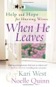 When He Leaves: Help and Hope for Hurting Wives - Kari West