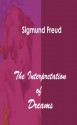 The Interpretation of Dreams - Sigmund Freud