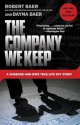 The Company We Keep: A Husband-and-Wife True-Life Spy Story - Robert Baer, Dayna Baer