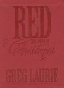 Red the Color of Christmas - Greg Laurie