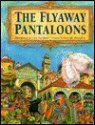 The Flyaway Pantaloons - Sue Scullard, Joseph Sharples