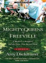 The Mighty Queens of Freeville: A Mother, a Daughter, and the Town That Raised Them - Amy Dickinson