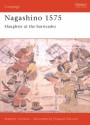 Nagashino 1575: Slaughter at the Barricades - Stephen Turnbull