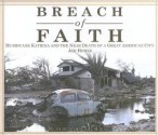 Breach of Faith: Hurricane Katrina and the Near Death of a Great American City - Jed Horne