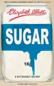 Sugar: A Bittersweet History - Elizabeth Abbott