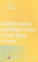 Stability Analysis And Robust Control Of Time Delay Systems - Min Wu, Yong He, Jin-Hua She