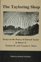 The Tayloring Shop: Essays on the Poetry of Edward Taylor in Honor of Thomas M. and Virginia L. Davis - Edward Taylor, Lois Potter, Thomas M. Davis, Virginia L. Davis