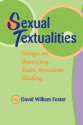 Sexual Textualities: Essays on Queer/ing Latin American Writing (Texas Pan American Series) - David William Foster