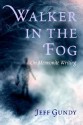 Walker in the Fog - Jeff Gundy, Hildi Froese Tiessen