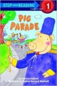 Rdread:Pig Parade (Step Into Reading: A Step 1 Book) - Patricia Hubbell, Nadine Bernard Westcott