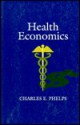 Health Economics - Charles E. Phelps