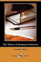 The Theory of Business Enterprise - Thorstein Veblen