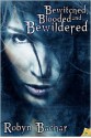 Bewitched, Blooded and Bewildered - Robyn Bachar