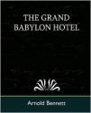 The Grand Babylon Hotel - Arnold Bennett