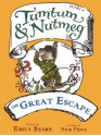 Tumtum & Nutmeg: The Great Escape - Emily Bearn, Nick Price