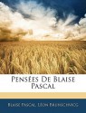 Penses de Blaise Pascal - Blaise Pascal, Léon Brunschvicg