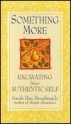 Something More: Excavating Your Authentic Self - Sarah Ban Breathnach