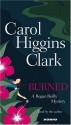 Burned - Carol Higgins Clark