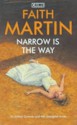 Narrow is the Way - Faith Martin