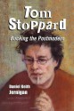 Tom Stoppard: Bucking the Postmodern - Daniel Keith Jernigan