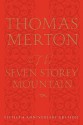 The Seven Storey Mountain: Fiftieth-Anniversary Edition - Thomas Merton, Robert Giroux, William H. Shannon