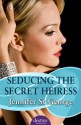 Seducing the Secret Heiress: : Destiny Romance - Jennifer St. George