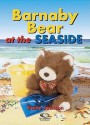 Barnaby Bear at the Seaside - Elaine Jackson