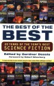 The Best of the Best: 20 Years of the Year's Best Science Fiction - Bruce Sterling, William Gibson, Stephen Baxter, Lucius Shepard, Ian R. MacLeod, Greg Bear, Connie Willis, John Crowley, Brian Stableford, Ted Chiang, William Sanders, Steven Utley, Molly Gloss, Tony Daniel, Robert Reed, David Marusek, Maureen F. McHugh, Greg Egan, Paul J. 