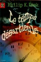 Le temps désarticulé - Philip K. Dick, Philippe Hupp