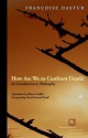 How Are We to Confront Death?: An Introduction to Philosophy - Francoise Dastur, Robert Vallier, David Farrell Krell