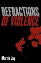 Refractions of Violence - Martin Jay