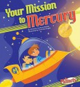 Your Mission to Mercury - Christine Zuchora-Walske, Scott Burroughs, Diane M. Bollen