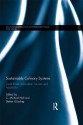 Sustainable Culinary Systems: Local Foods, Innovation, Tourism and Hospitality (Routledge Studies of Gastronomy, Food and Drink) - C. Michael Hall, Stefan Gossling