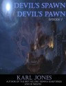 Devil's Spawn, Devil's Pawn Episode 7 - Karl Jones