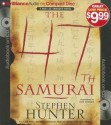 The 47th Samurai (Bob Lee Swagger Series) - Stephen Hunter, Buck Schirner