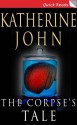 The Corpse's Tale (Trevor Joseph Detective Series, #3.5) - Katherine John