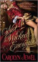 Not Wicked Enough - Carolyn Jewel