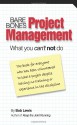 Bare Bones Project Management: What you can't not do - Bob Lewis