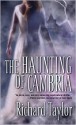 The Haunting of Cambria - Richard Taylor