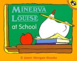 Minerva Louise at School - Janet Morgan Stoeke