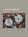 Coventry Patmore - Edmund Gosse