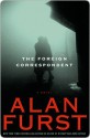 The Foreign Correspondent - Alan Furst