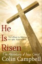 He Is Risen (The Adventures of Jesus Christ) - Colin Campbell