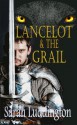 Lancelot and the Grail - Sarah Luddington