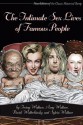 The Intimate Sex Lives of Famous People - Irving Wallace, David Wallechinsky, Amy Wallace, Sylvia Wallace